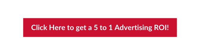 get 5 to 1 ROI