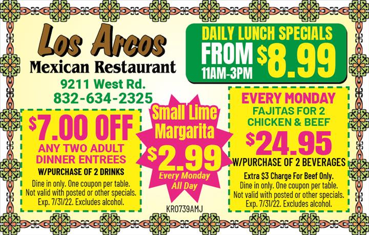 Los Arcos Mexican Restaurant: Daily lunch specials from $8.99, $7.00 off any two adult dinner entrees with purchase of two drinks. Small Lime Margarita $2.99 every Monday. Fajitas for 2 $24.95 every Monday with purchase of 2 beverages.
