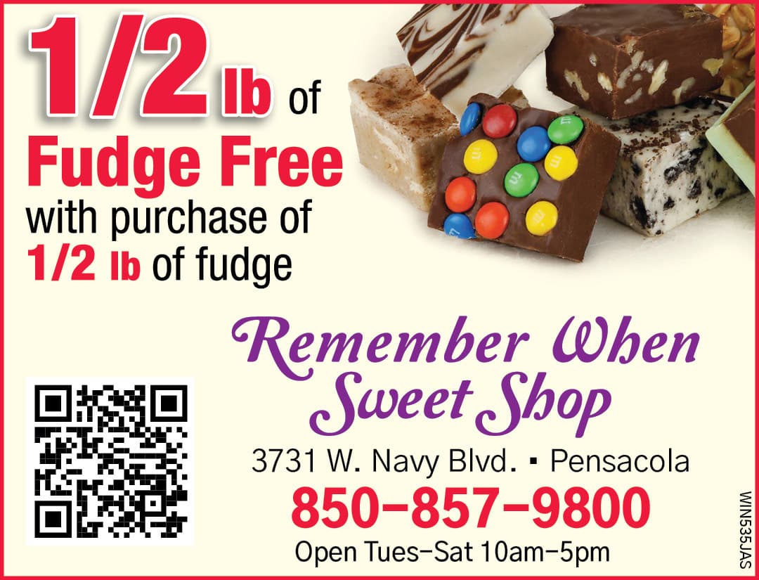 Remember When Sweet Shop: 850-857-9800: 1/2lb fudge free with purchase of 1/2lb of fudge